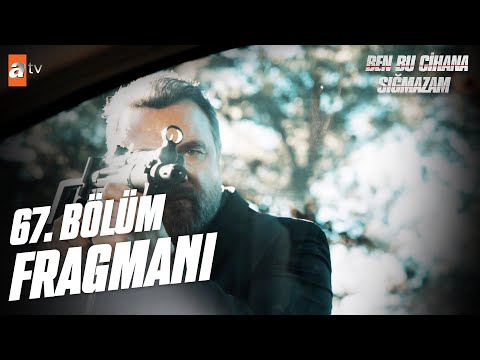 Ben Bu Cihana Sığmazam 67. Bölüm Fragmanı | \