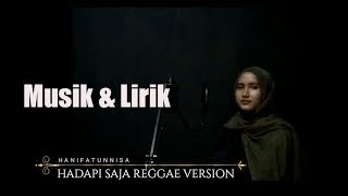 Download Lagu Hadapi Saja Reggae Version - Hanifatunnisa  ( Musik \u0026 Lirik ) MP3