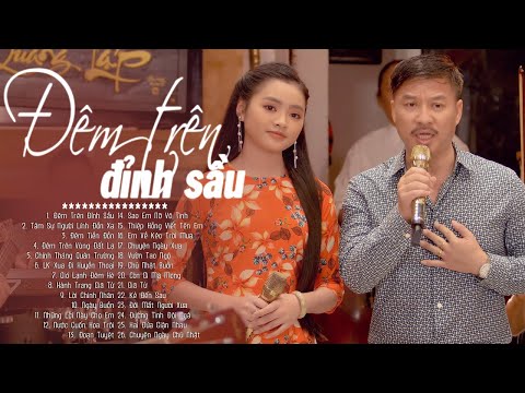 ĐÊM TRÊN ĐỈNH SẦU – Song Ca Nhạc Vàng THU HƯỜNG, QUANG LẬP Khiến Người Nghe Vỡ Vụn Cảm Xúc