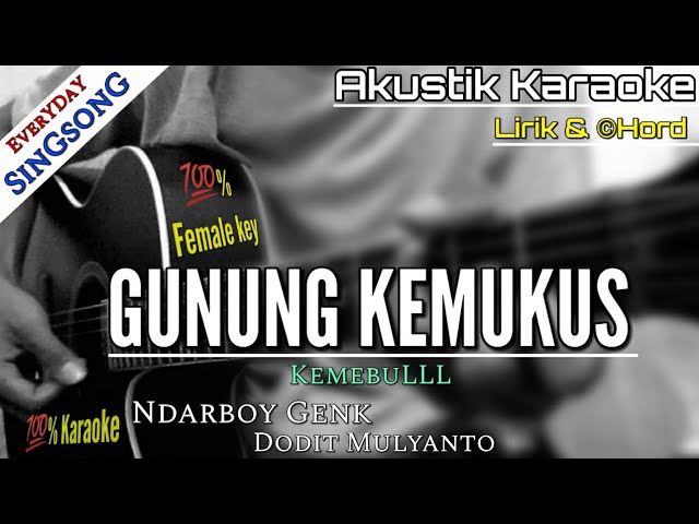 GUNUNG KEMUKUS - NDARBOY GENK X DODIT MULYANTO (AKUSTIK KARAOKE) | FEMALE KEY class=