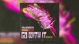 TOKiMONSTA feat. MNDR - Go With It (BENTZ X G-REX Remix) [Cover Art]