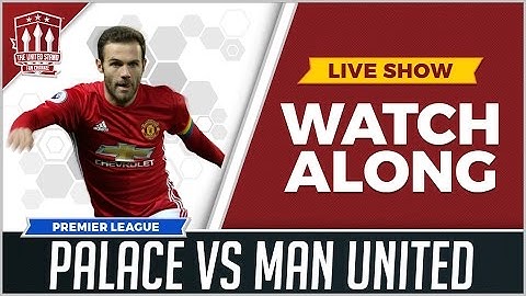 CRYSTAL PALACE VS MANCHESTER UNITED with Mark Goldbridge Watchalong
