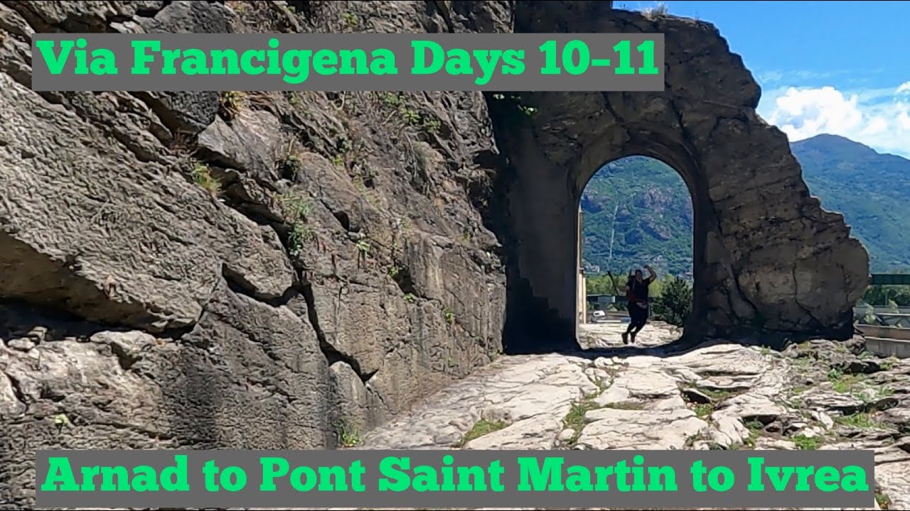 Via Francigena | Arnad to Pont Saint Martin to Ivrea | Pilgrimage to Rome