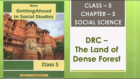 DRC-The Land of Dense Forest || Social Science || Class 5 || Chapter 5