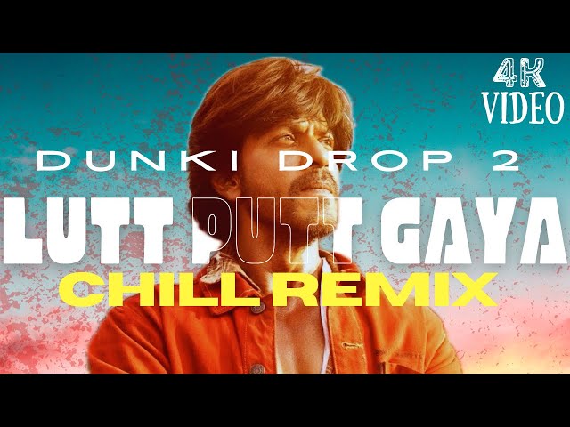 Dunki Drop 2 - Lutt Putt Gaya (DJ REMIX) | SRK | Arijit Singh | Pritam | DJ LOST FLOW (Music Video) class=