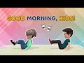 JUMPSTART YOUR DAY: GOOD MORNING EXERCISES FOR KIDS