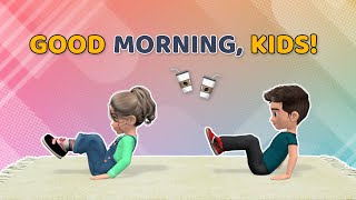 JUMPSTART YOUR DAY: GOOD MORNING EXERCISES FOR KIDS