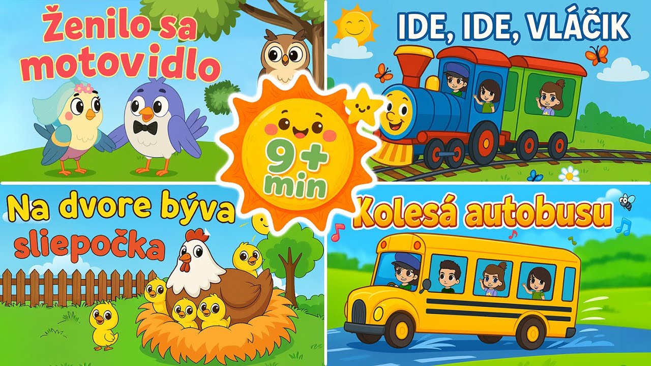 Ženilo sa motovidlo | Na dvore býva sliepočka | Ide, ide vláčik | Kolesá autobusu | Po slovensky