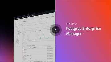 Quick Look: Postgres Enterprise Manager