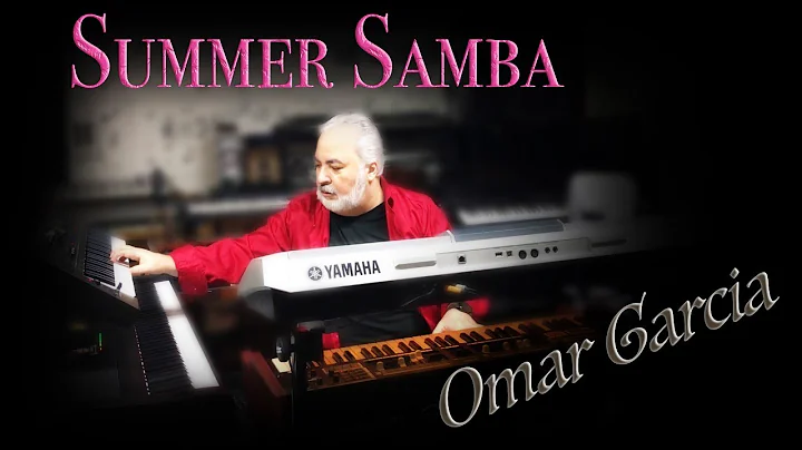 SUMMER SAMBA - OMAR GARCIA - ORGAN & KEYBOARDS