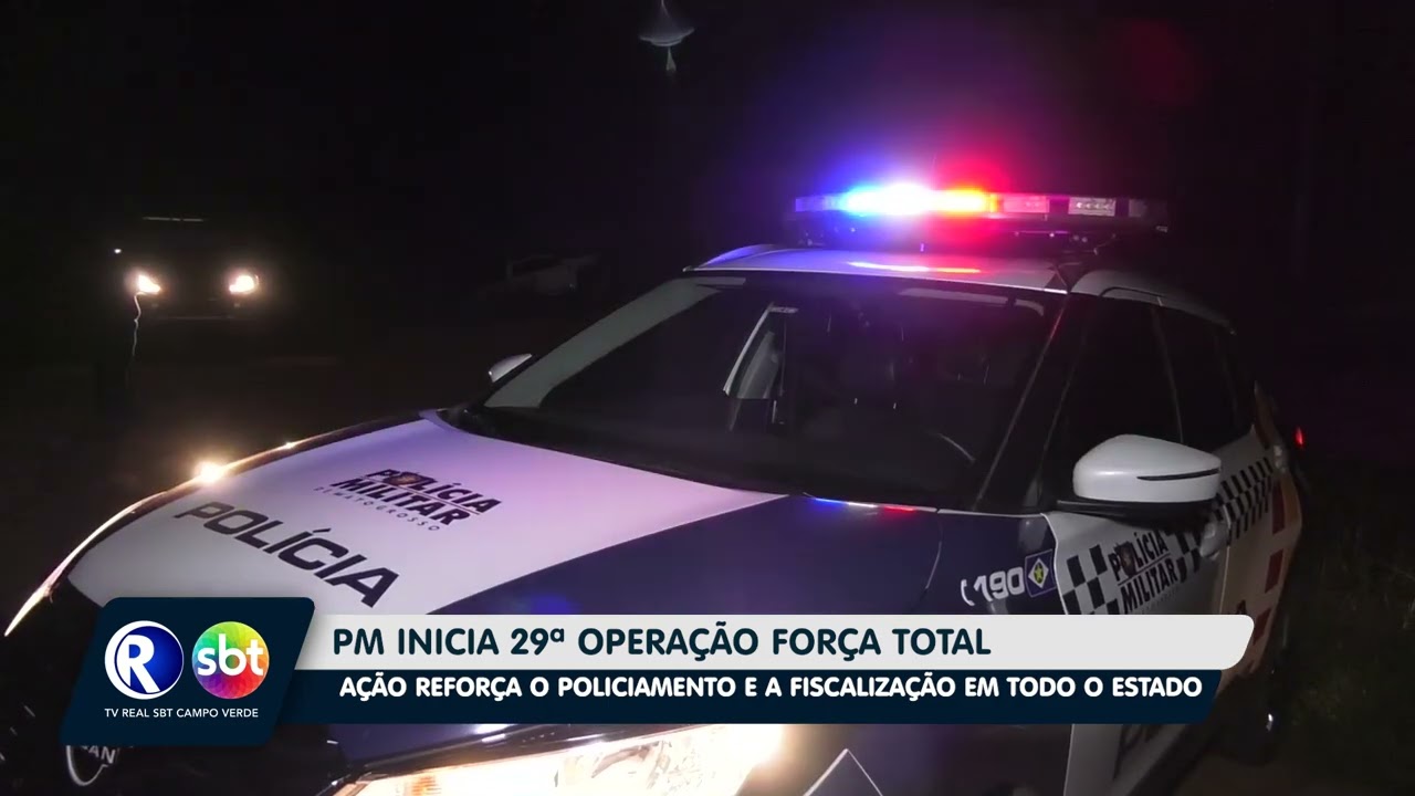 PM INICIA 29ª OPERAÇÃO FORÇA TOTAL