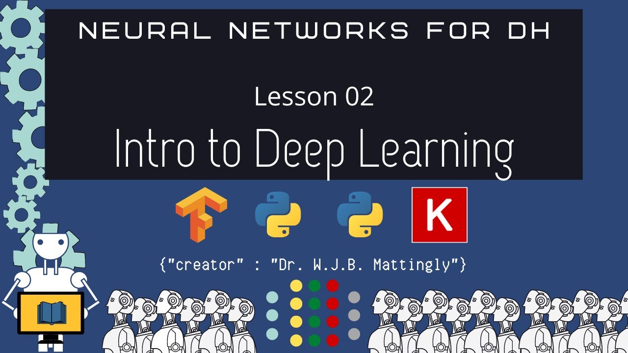 Intro to Deep Learning (Neural Networks for DH 02)