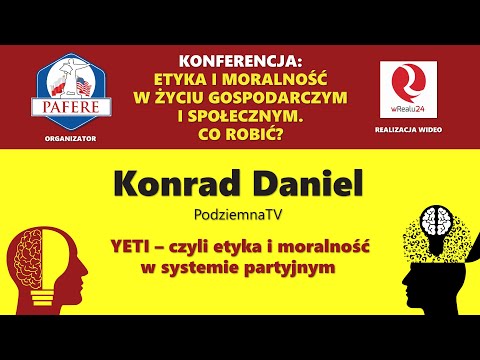 Konrad Daniel: YETI – czyli etyka i moralność w systemie partyjnym