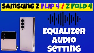 Samsung Z Flip 4 / Fold 4: How to  Equalizer Audio setting screenshot 1