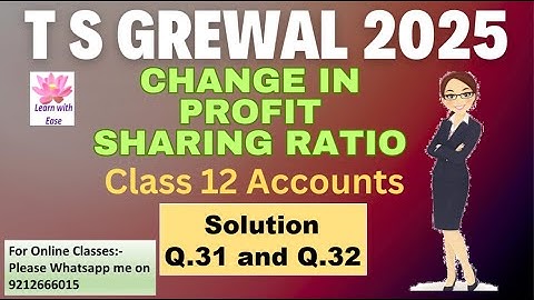Q31 and Q32| Change in Profit Sharing Ratio| TS Grewal 2025| Class 12| Accounts@learnwithease