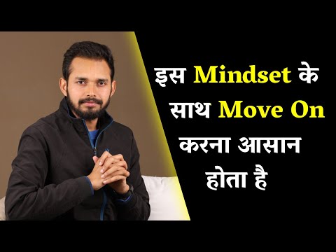 इस Mindset के साथ Move On करना आसान होता है | Attachment, Detachment And Mindset | Crazy Philosopher