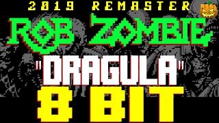 Dragula (2019 Remaster) [8 Bit Tribute to Rob Zombie] - 8 Bit Universe