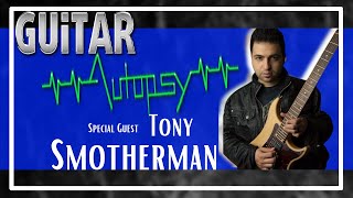 Guitar Autopsy | Season 2 - Episode 7. Feat. Tony Smotherman