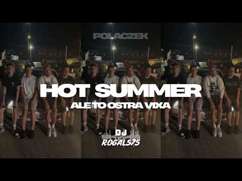 POLACZEK X ENDRIU - HOT SUMMER ALE TO OSTRA VIXA (ROGAL575 MASHUP)
