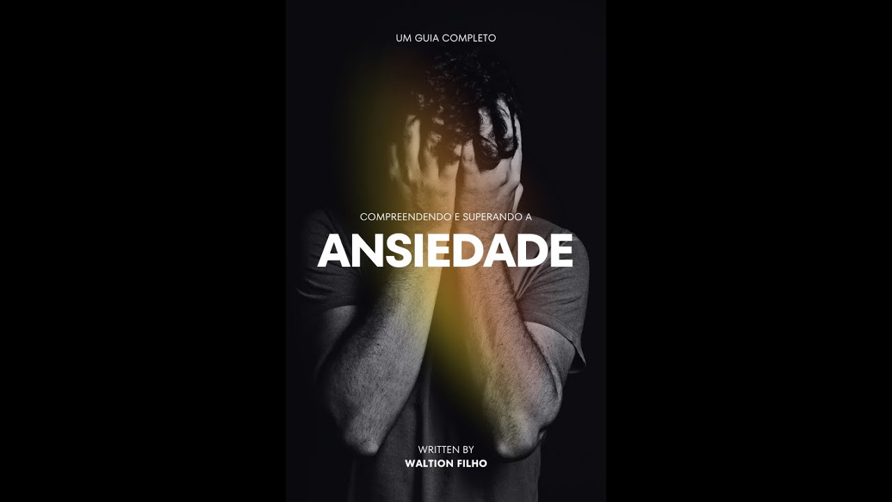 Compreendendo e Superando a Ansiedade - YouTube