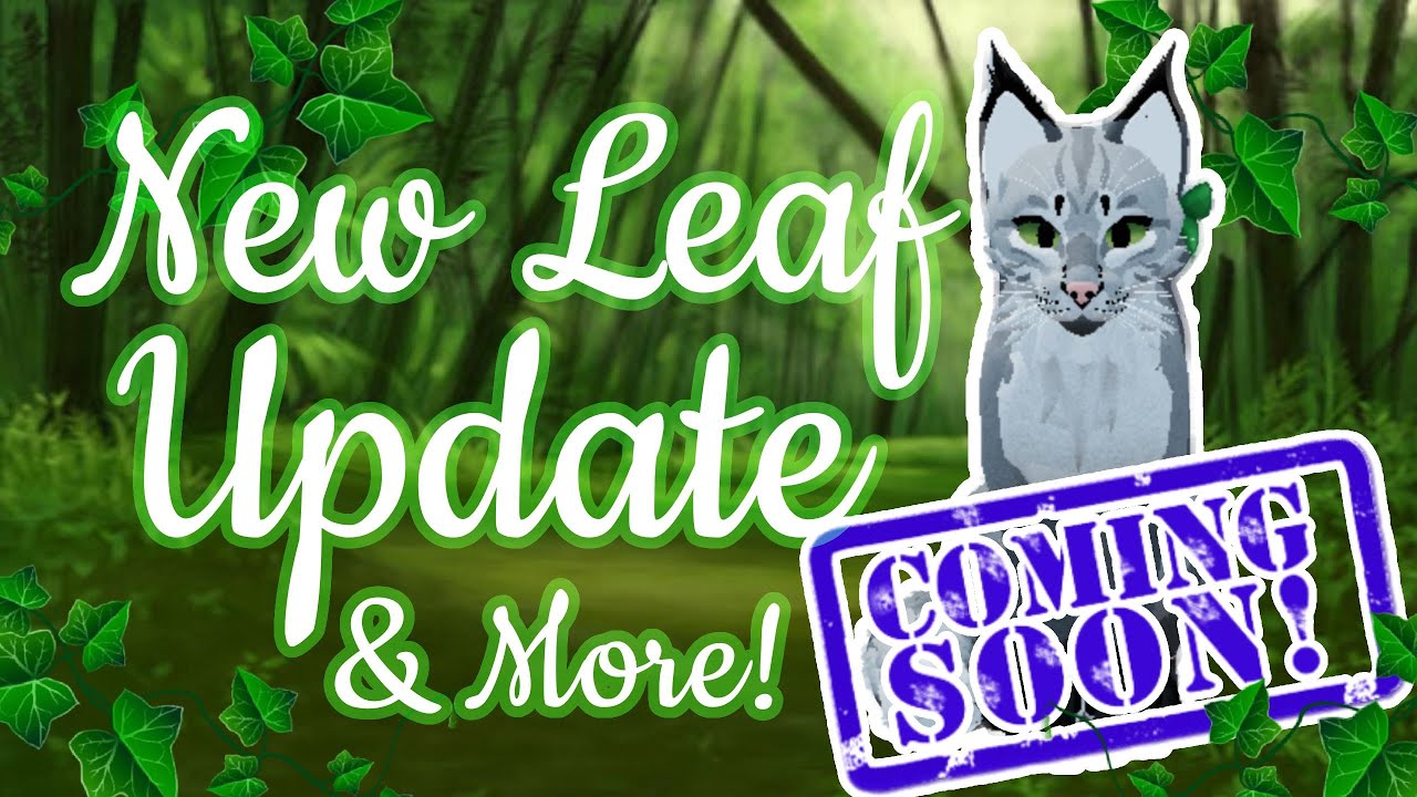 🌿 NEWLEAF UPDATE COMING SOON + WCUE TRAILER & MORE! Warrior Cats