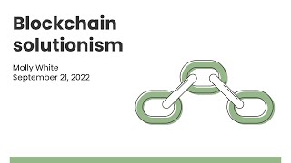 Blockchain solutionism – Guest lecture at the University of Texas at Austin by Molly White by Molly White 15,400 views 1 year ago 51 minutes