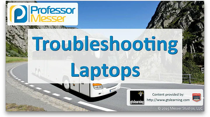 Troubleshooting Laptops - CompTIA A+ 220-901 - 4.5