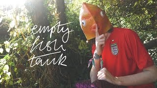 Video thumbnail of "Living Island - Empty Fish Tank"