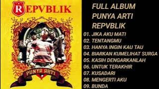Full Album Punya Arti - Repvblik