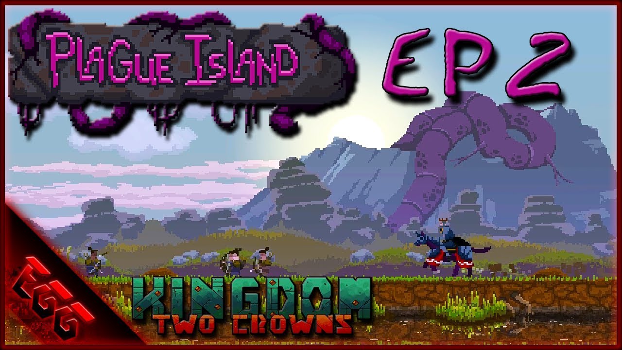Plague Island Ep2 Kingdom Two Crowns Days 715 YouTube