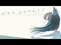 OceaN詩音 『Not Lonely』 (Official Music Video) ENG CHN ZH SUB