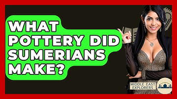 What Pottery Did Sumerians Make? - Middle East Explorers