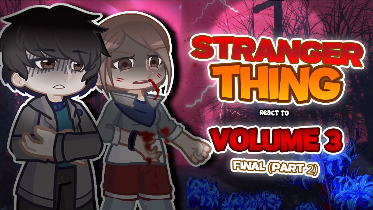 STRANGER THINGS react TO VOLUME 3_FINALE (FUTURE) || PART 2 || Season 5 || Gacha React.