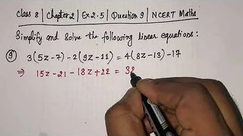 Class 8 Chapter 2 Ex 2.5 Question 9 | 3(5z-7)-2(9z-11)=4(8z-13)-17 Find value of z| NCERT Maths