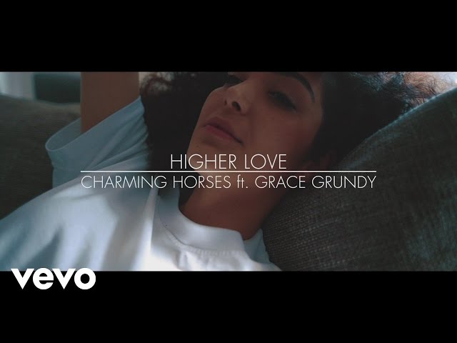 Charming Horses - Higher Love ft. Grace Grundy
