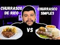 Churrasco de rico vs churrasco simples