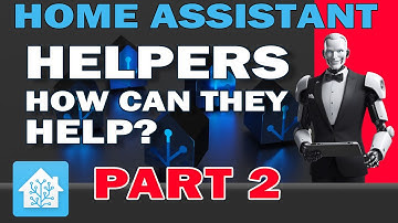 Home Assistant Helpers: The Secret to Smarter Automations! Part 2