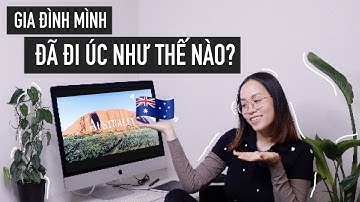 4 năm chờ visa ÚC 🇦🇺 hành trình ĐỊNH CƯ gian nan