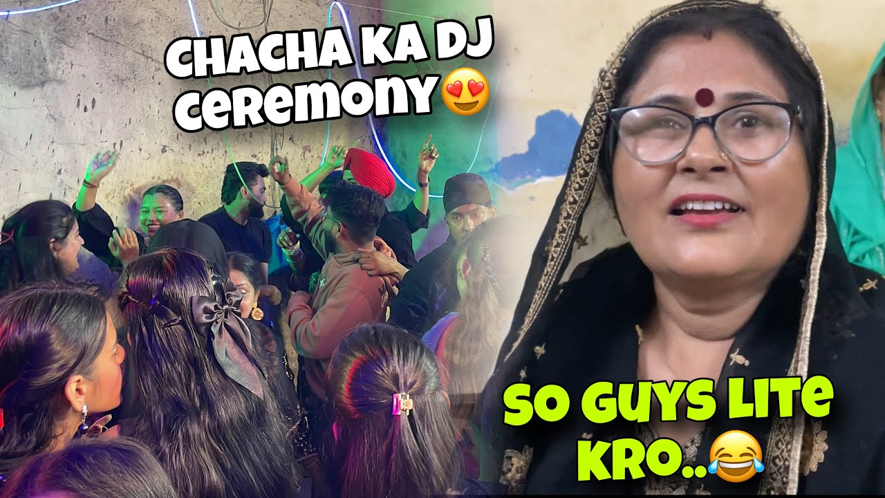 Chacha ka DJ ceremony😍 |so guys lite kro..😅