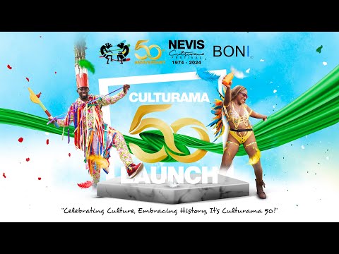 Official Launch | Nevis Culturama 50 | Celebrating Culture, Embracing History - April 26, 2024