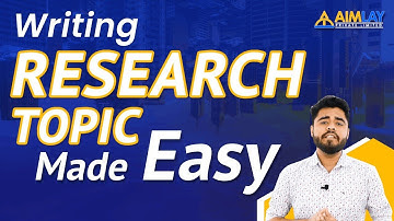 How to Develop a Good Research Topic | Research Topic in 4 Minutes | Know with Aimlay