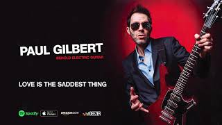 Paul Gilbert - Love Is The Saddest Thing (Behold Electric Guitar)