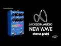 Jackson audio new wave  the ultimate analog stereo chorus pedal