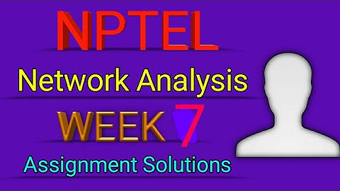 week 7 ||Nptel Network Analysis Assignment  ||IIT Kharagpur