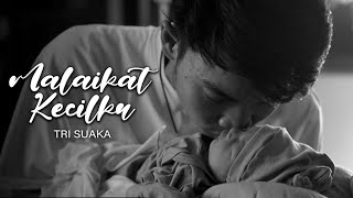 Malaikat Kecilku - Tri Suaka (Official Lirik Video)