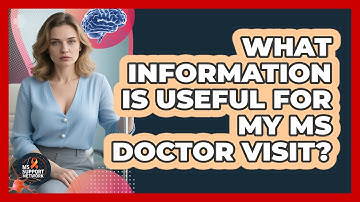 What Information Is Useful For My MS Doctor Visit?