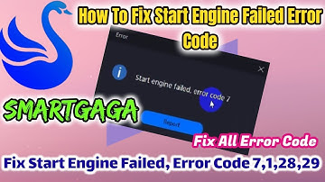 Fix SmartGaGa Start Engine Failed Error code 7 and 1 | SmartGaGa Start Engine Failed Error Code Fix