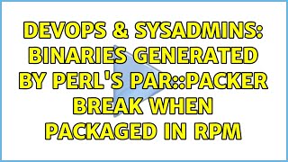 DevOps & SysAdmins: Binaries generated by perl's PAR::Packer break when packaged in RPM