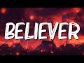 Believer Imagine Dragons Lyrics Lady Gaga Taylor Swift MixLyrics 