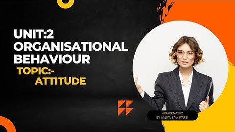 Unit:2 ORGANISATIONAL BEHAVIOUR||TOPIC: ATTITUDE#CCSU#class12 #M.COM#B.COM#trending#commerceonline